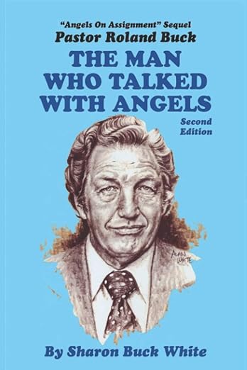 The Man Who Talked With Angels - Second Edition