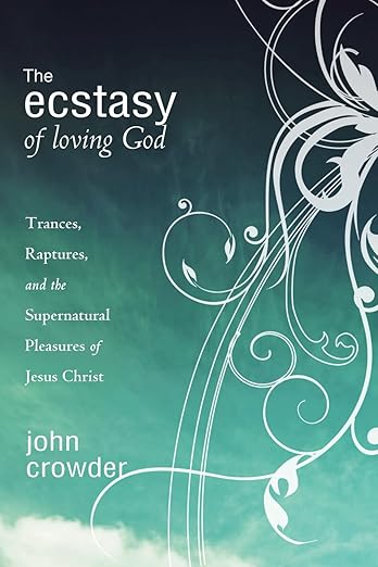 The Ecstasy of Loving God: Supernatural Pleasures